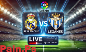 مباراة ريال مدريد ضد ليغانيس بث مباشر الدوري الإسباني 2024-2025 ( الجولة 14 من الليغا)