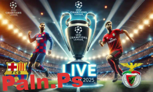 بث مباشر مباراة برشلونة ضد بنفيكا اليوم في دوري أبطال أوروبا 2025 – قمة أوروبية نارية لحسم التأهل!